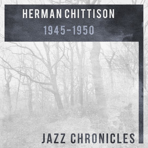 Herman Chittison: 1945-1950(Live)