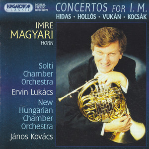 Hidas: Horn Concerto No. 2 / Hollos: Cornotturno / Vukan: Horn Concerto