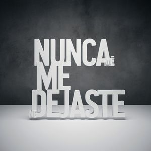 Nunca Me Dejaste