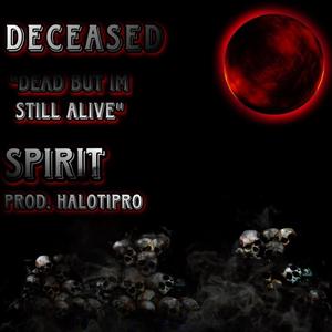 Deceased Spirit (Still Alive) [Explicit]