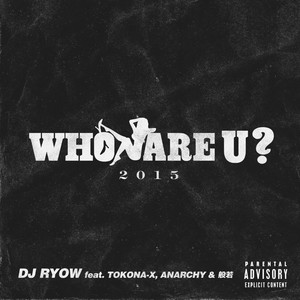 Who Are U ? 2015 (Explicit)