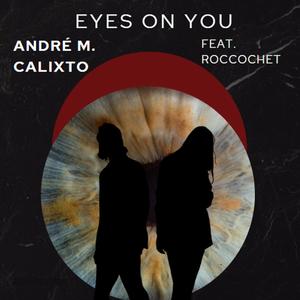 Eyes on you (feat. Roccochet)