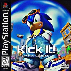 Kick It! (feat. Vibezzz) [Explicit]