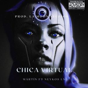 Chica Virtual(feat. Martin) (Explicit)