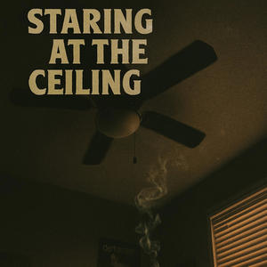 Staring At The Ceiling