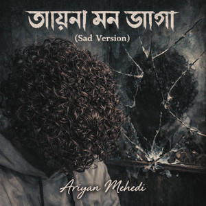 Aaina Mon Bhanga (Sad Version)