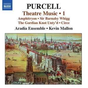 Purcell, H.: Theatre Music, Vol. 1 (Aradia Ensemble, Mallon)