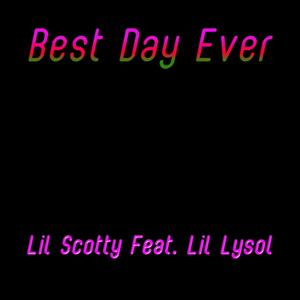 Best Day Ever (feat. Lil Lysol) (Explicit)