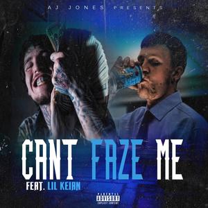 Can't faze me (feat. Lil Keian) [Explicit]