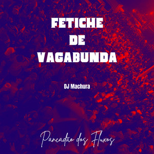 Fetiche de Vagabunda (Explicit)