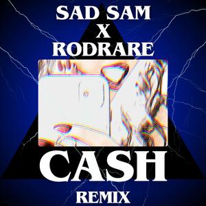 CASH (RODRARE Remix)