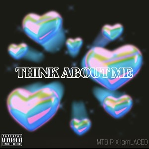 Think about me (Laced Mix) [IamLACED Remix] [Explicit]