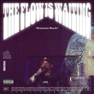 The Flow is Waiting (feat. Bailey Daniel) [Explicit]