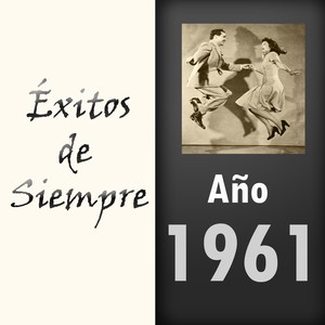 Éxitos de Siempre, Año 1961