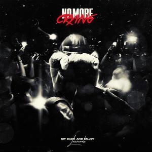 NO MORE CRYING (Explicit)