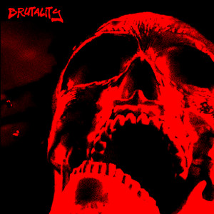 BRUTALITY (Explicit)