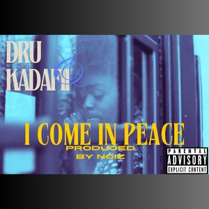 I come in peace (Explicit)
