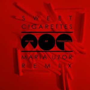 Sweet Cigarettes (Maria Uzor Remix)