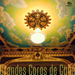 Grandes Coros de Cuba (Remasterizado)