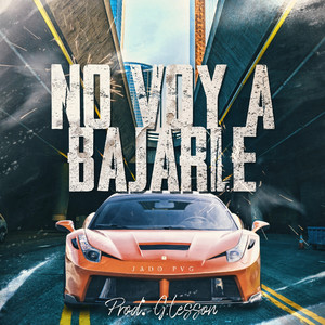 No Voy a Bajarle (Explicit)