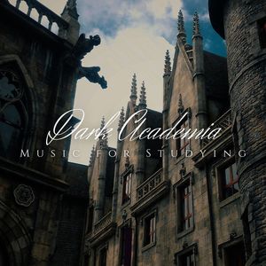 Dark Academia - Classical Music for Studying