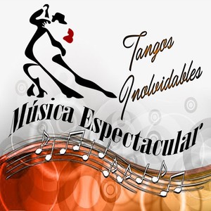 Música Espectacular, Tangos Inolvidables