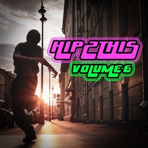 Hip 2 This, Vol. 6 (Explicit)