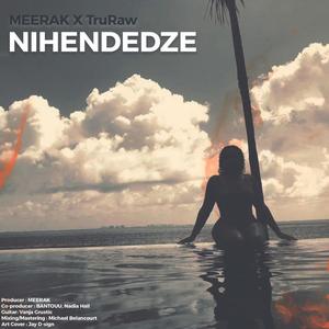 Nihendedze (feat. TruRaw) [Explicit]