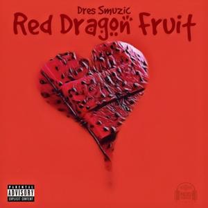 Red Dragon Fruit (Explicit)