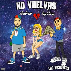 No Vuelvas(Kyd Bay, Andrew & DaserClink)