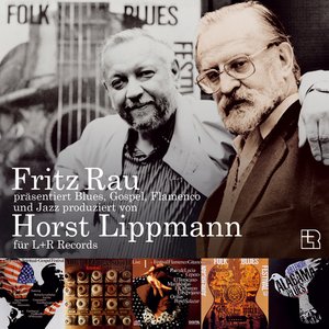 Fritz Rau präsentiert Blues, Gospel, Flamenco und Jazz produziert von Horst Lippmann für L+R Records