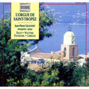 Bach, Walther, Pachelbel & Lebegue: L'orgue de Saint-Tropez