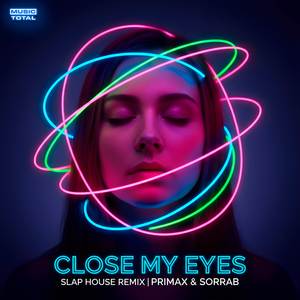 Close My Eyes (Slap House Remix)