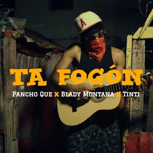 Tintidh X Pancho Que X Blady Montana - Ta Fogón