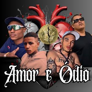 Amor & Ódio (feat. MC Menor 3t, MC Marcola MV & MC Bruno VN)