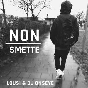 Dj Onseye - Non Smette(feat. Lousi)