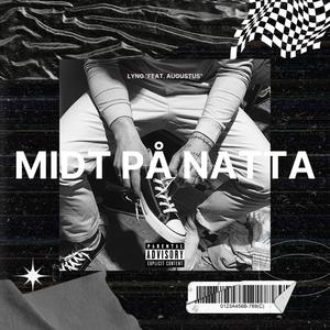 Midt På Natta (feat. Augustus) [Explicit]