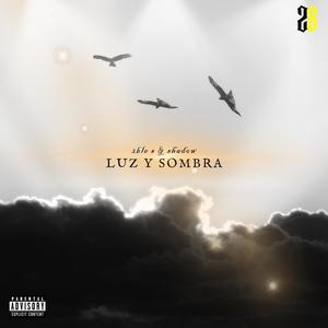 LUZ Y SOMBRA (feat. THE SHADOW) [Explicit]