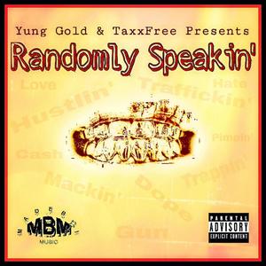 Randomly Speakin' (feat. TaxxFree) (Explicit)