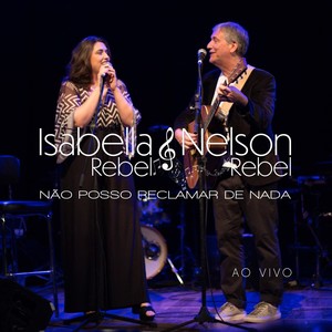 Não Posso Reclamar de Nada (Ao Vivo) [feat. Isabella Rebel]