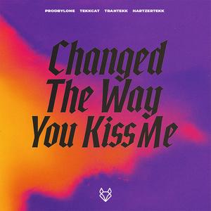 Changed The Way You Kiss Me (HardTekk)