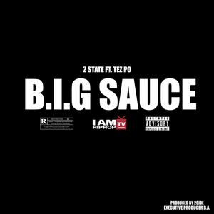 B.I.G SAUCE (feat. 2State & Tez Po) (Explicit)