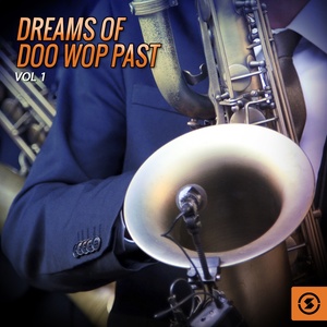 Dreams of Doo Wop Past, Vol. 1