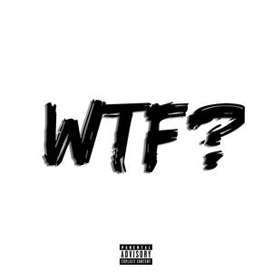 What The Fuck? (Explicit)