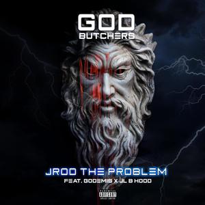 God Butchers(feat. Godemis & JL B Hood) (Explicit)