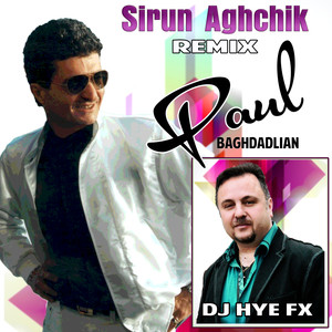 Sirun Aghchik (DJ Hye FX Remix)