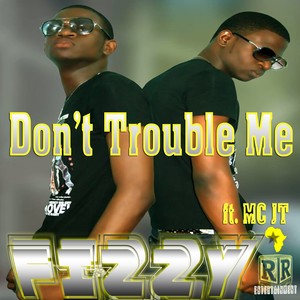 Don't Trouble Me(ft. MC JT)
