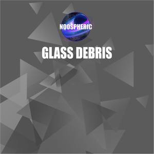 Glass Debris