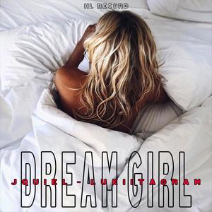 DREAM GIRL(feat. Lukiitagram & J Quiel) (Explicit)