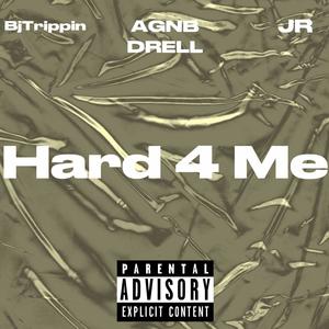 Hard 4 Me (feat. Bjtrippin & JR) [Explicit]